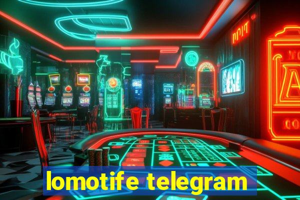 lomotife telegram